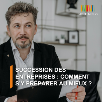 Successions des entreprises : Comment s'y préparer au mieux ?